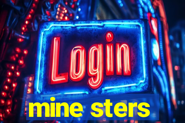 mine sters